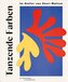 Tanzende Farben - Im Atelier von Henri Matisse