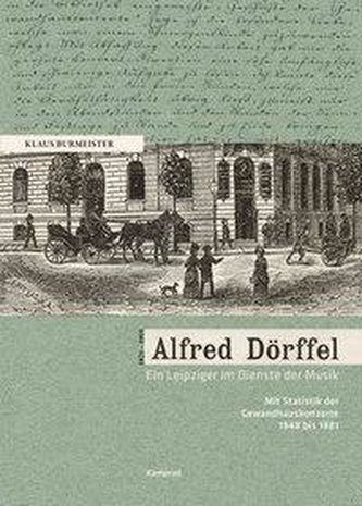 Alfred Dörffel (1821-1905) - Ein Leipziger im Dienste der Musik