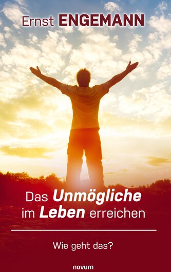 Das Unmögliche im Leben erreichen