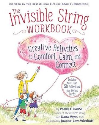 Das unsichtbare Band Kreativbuch - kreative Aktivitäten um Trost, Ruhe und intensive Beziehungen zu finden