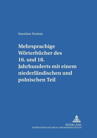 Mehrsprachige Wörterbücher des 16. bis 18. Jahrhunderts mit einem niederländischen und polnischen Teil