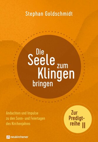 Die Seele zum Klingen bringen - Zur Predigtreihe II