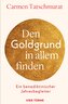 Den Goldgrund in allem finden