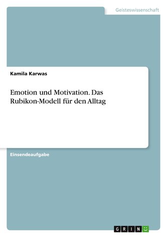 Emotion und Motivation. Das Rubikon-Modell für den Alltag