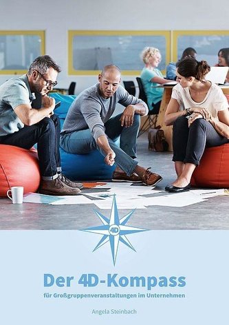 Der 4D-Kompass für Großgruppenveranstaltungen in Unternehmen