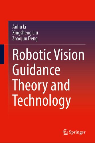 Robotic Vision Guidance Theory and Technology