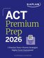 Act Premium Prep 2026: Includes 5 Full Length Practice Tests, 100s of Practice Questions + 1 Year Access to Online Quizzes and V