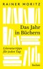Das Jahr in Büchern. Literaturtipps für jeden Tag