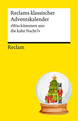 Reclams klassischer Adventskalender. "Was kümmert uns die kalte Nacht?"