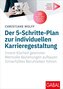 Der 5-Schritte-Plan zur individuellen Karrieregestaltung