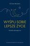 Wyśpij sobie lepsze życie. Poradnik zdrowego snu