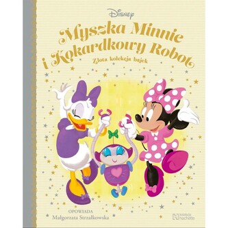 Myszka Minnie i Kokardkowy Robot. Złota kolekcja bajek
