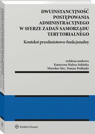 Dwuinstancyjność postępowania administracyjnego w sferze zadań samorządu terytorialnego. Kontekst pr