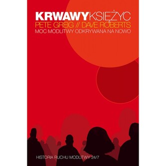 Krwawy księżyc Moc modlitwy odkrywana na nowo