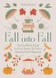 Fall into Fall. The Unofficial Guide to Cozy Season for Every Gilmore Girls Obsessive wer. angielska