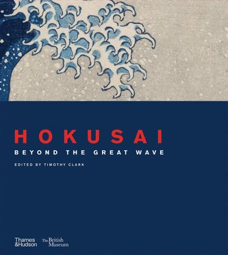 Hokusai. Beyond the Great Wave
