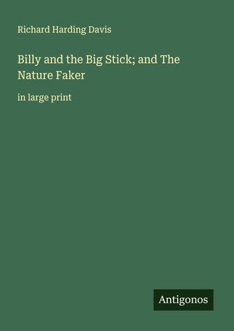 Billy and the Big Stick; and The Nature Faker