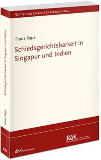 Schiedsgerichtsbarkeit in Singapur und Indien