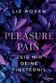 Pleasure and Pain - Zeig mir deine Finsternis