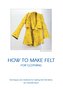 How to make felt for clothing