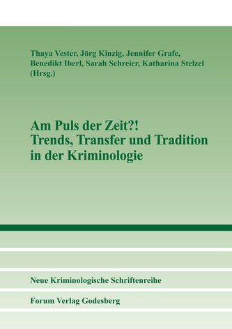 Am Puls der Zeit?!  Trends, Transfer und Tradition in der Kriminologie