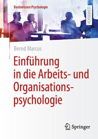 Einführung in die Arbeits- und Organisationspsychologie