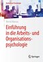 Einführung in die Arbeits- und Organisationspsychologie