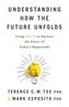 Understanding How the Future Unfolds: Using Drive to Harness the Power of Today's Megatrends