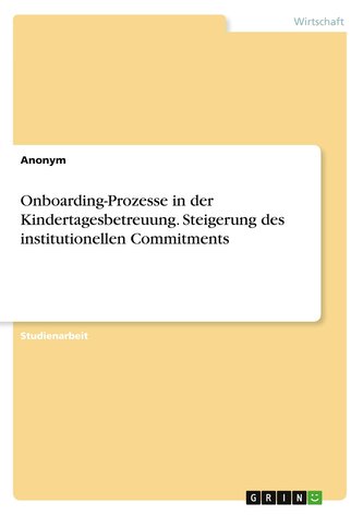 Onboarding-Prozesse in der Kindertagesbetreuung. Steigerung des institutionellen Commitments