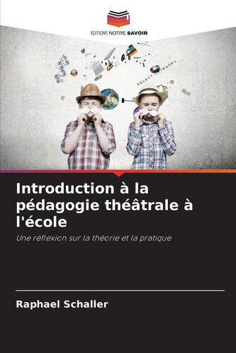 Introduction à la pédagogie théâtrale à l'école