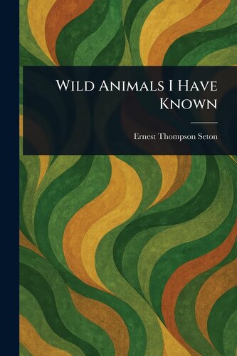 Wild Animals I Have Known