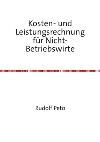 Kosten- und Leistungsrechnung für Nicht-Betriebswirte