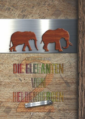 Die Elefanten von Heldenbergen. Band 2