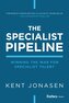 The Specialist Pipeline