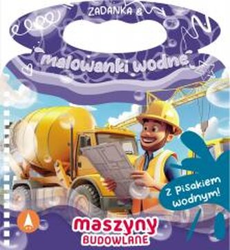 Zadanka & malowanki wodne. Maszyny budowlane
