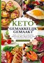 Keto gemakkelijk gemaakt: Het grote keto-kookboek voor beginners - Snel afvallen & gezond genieten met meer dan 100 alledaagse r