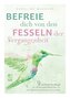 Befreie dich von den Fesseln der Vergangenheit