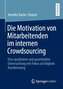Die Motivation von Mitarbeitenden im internen Crowdsourcing