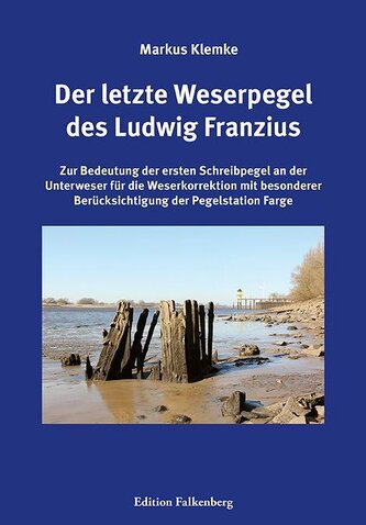 Der letzte Weserpegel des Ludwig Franzius