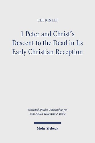 1 Peter and Christ's Descent to the Dead in Its Early Christian Reception