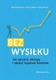 Bez wysiłku. Jak uprościć obsługę i zdobyć...