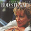 Rod Stewart:  The Story So Far – The Very Best