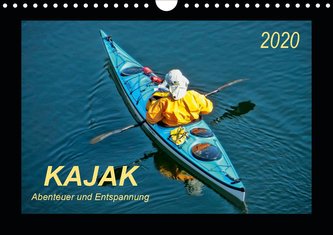 Kajak - Abenteuer und Entspannung (Wandkalender 2020 DIN A4 quer)