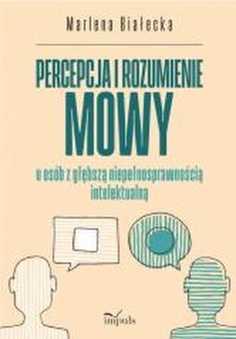 Percepcja i rozumienie mowy u osób z głębszą... Percepcja i rozumienie mowy u osób z głębszą...