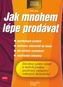 Jak mnohem lépe prodávat