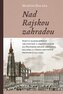 Nad Rajskou zahradou - Pobyty habsburských arcivévodů a arcivévodkyň na Pražském hradě: umístění, skladba a výbava obytných prostor (1723–1793)