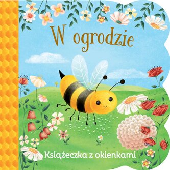 W ogrodzie. Świat maluszka. Książeczka z okienkami