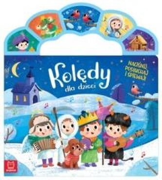 Kolędy dla dzieci. Naciśnij, posłuchaj i śpiewaj!
