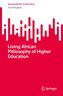 Living African Philosophy of Higher Education