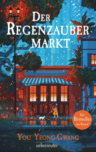 Der Regenzaubermarkt: Der Feel-Good-Bestseller aus Korea - Tauche ein in eine magische Welt, in der alle möglich ist!